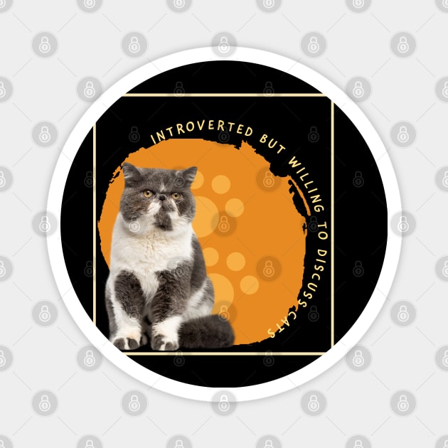 Introverted But Willing To Discuss Cats Magnet by kooicat